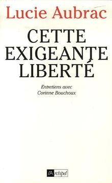 Cette exigeante liberté : entretiens avec Corinne Bouchoux