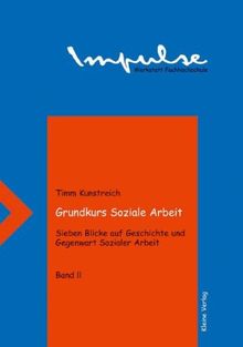 Grundkurs Soziale Arbeit - Sieben Blicke auf Geschichte und Gegenwart Sozialer Arbeit: Grundkurs Soz | Buch | Zustand akzeptabel