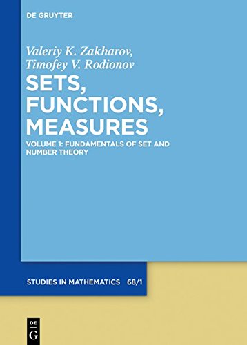 Sets, Functions, Measures: Fundamentals of Set and Number Theory (De Gruyter Studies in Mathematics)