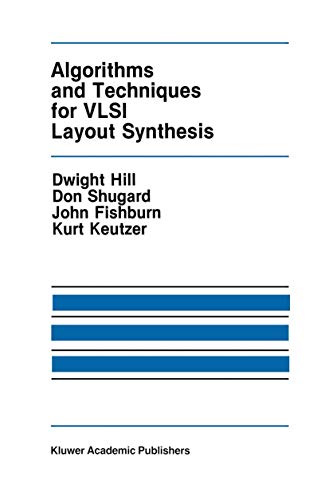 Algorithms and Techniques for Vlsi Layout Synthesis (The Springer International Series in Engineering and Computer Science, 65, Band 65)