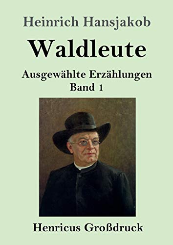 Waldleute (Großdruck): Ausgewählte Erzählungen Band 1