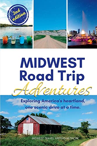 Midwest Road Trip Adventures: Exploring America's Heartland, One Scenic Drive at a Time; Road Trip Book and Unique Travel Destinations