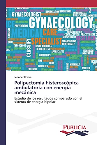 Polipectomía histeroscópica ambulatoria con energía mecánica: Estudio de los resultados comparado con el sistema de energía bipolar