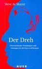 Der Dreh. Überraschende Wendungen und Lösungen in der Kurzzeittherapie