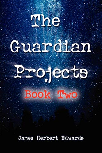 The Guardian Projects: Book Two