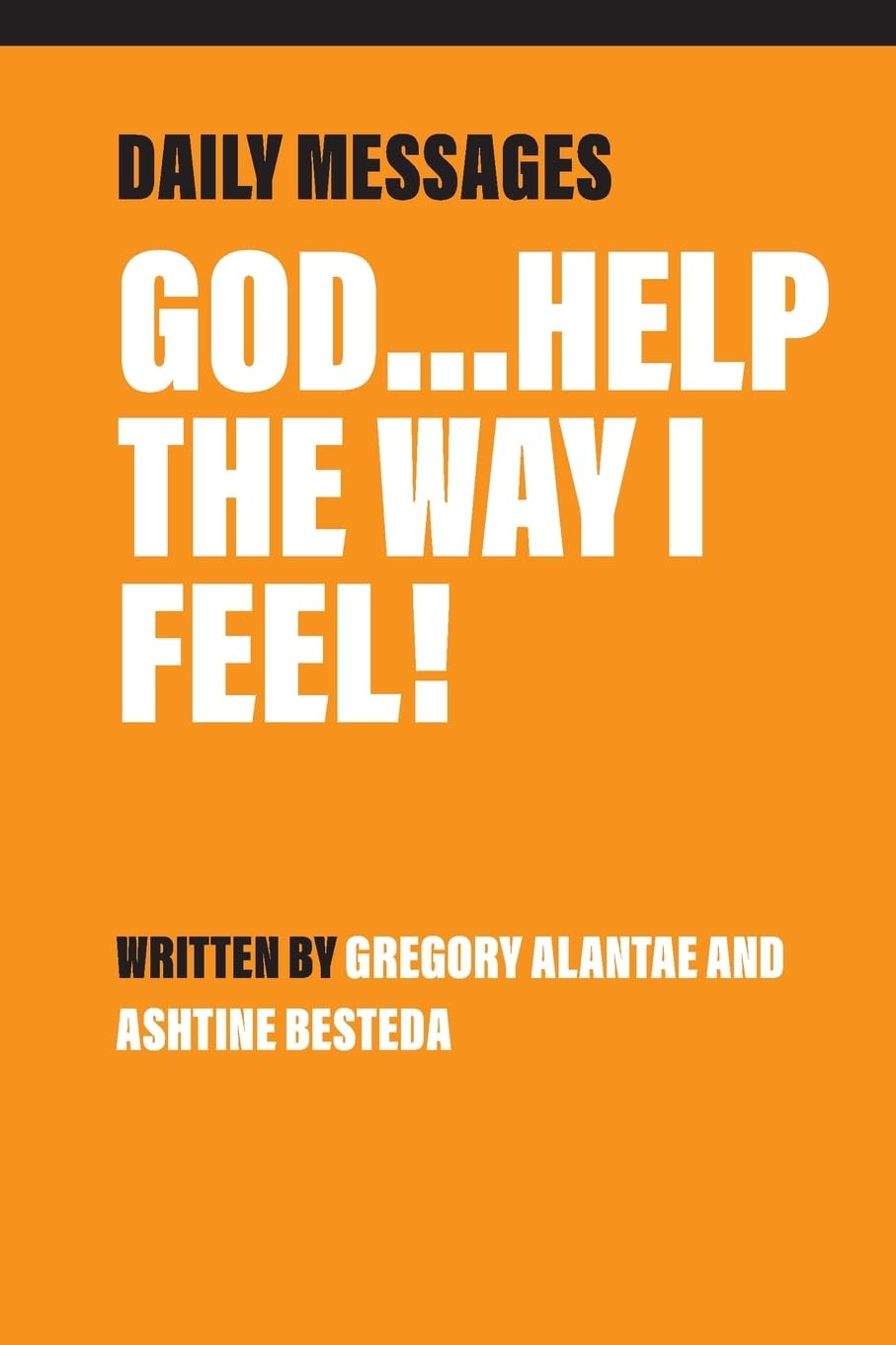 God...Help the Way I Feel!