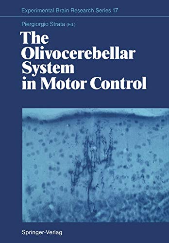 The Olivocerebellar System in Motor Control (Experimental Brain Research Series, 17, Band 17)