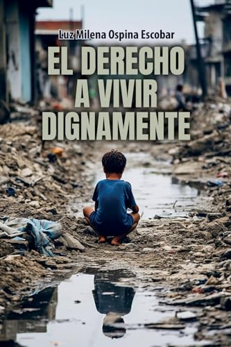El Derecho A Vivir Dignamente