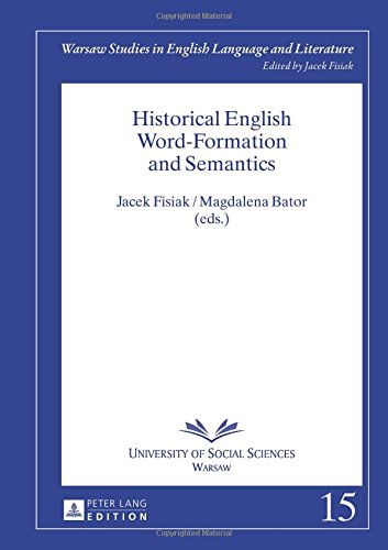 Historical English Word-Formation and Semantics (Warsaw Studies in English Language and Literature)