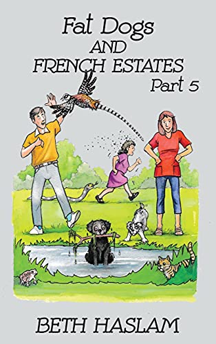 Fat Dogs and French Estates, Part 5