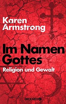 Im Namen Gottes: Religion und Gewalt