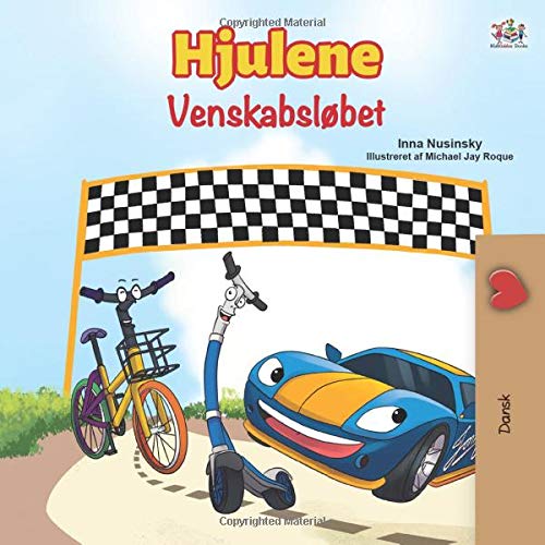 The Wheels -The Friendship Race (Danish Children's Book) (Danish Bedtime Collection)