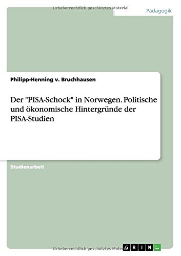 Der PISA-Schock in Norwegen. Politische und ökonomische Hintergründe der PISA-Studien