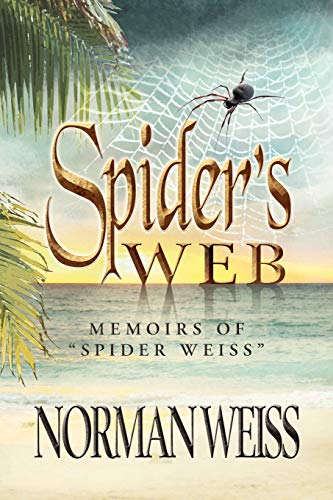 Spider's Web: Memoirs of Norman Spider Weiss
