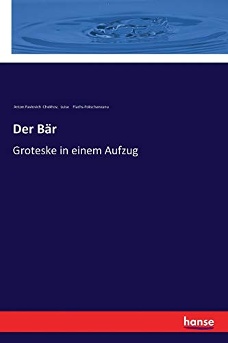 Der Bär: Groteske in einem Aufzug