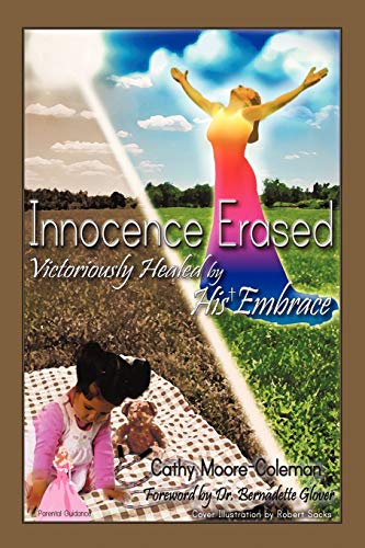 Innocence Erased: Victoriously healed by His embrace