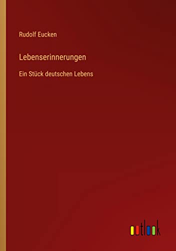Lebenserinnerungen: Ein Stück deutschen Lebens