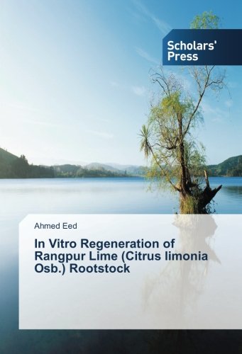 In Vitro Regeneration of Rangpur Lime (Citrus limonia Osb.) Rootstock