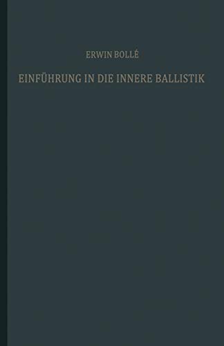 Einführung in die Innere Ballistik: Nach dem Vorlesungsmanuskript und den Arbeiten (German Edition)