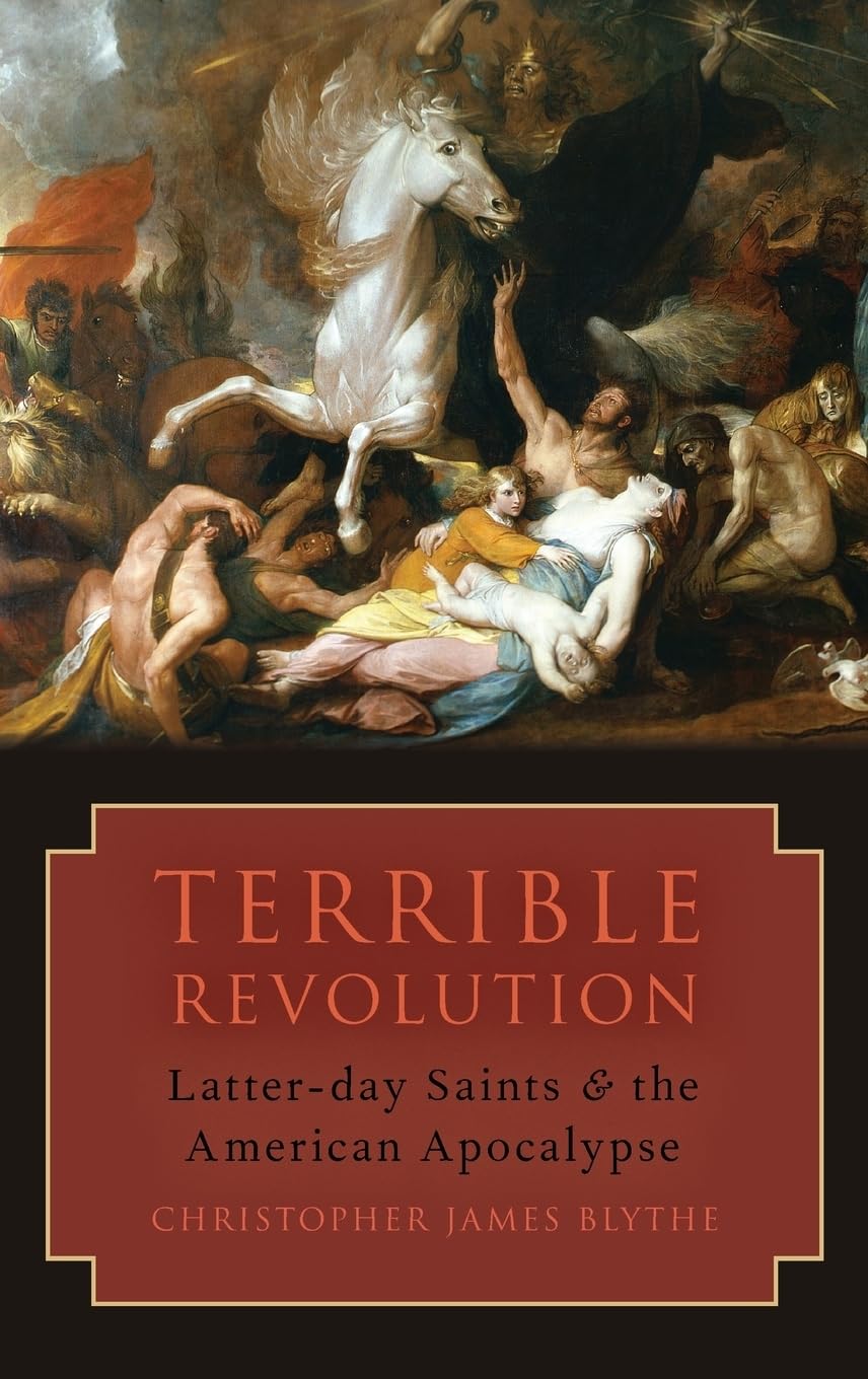 Terrible Revolution: Latter-Day Saints and the American Apocalypse