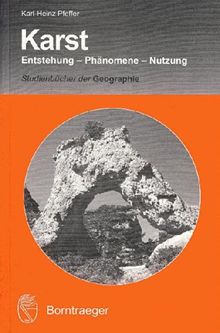 Karst: Entstehung - Phänomene - Nutzung