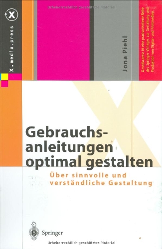 Jona Piehl Gebrauchsanleitungen Optimal Gestalten, Über Sinnvolle Und Verständliche Gestaltung (X.media.press)