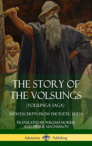 The Story of the Volsungs (Volsunga Saga): With Excerpts from The Poetic Edda (Hardcover)