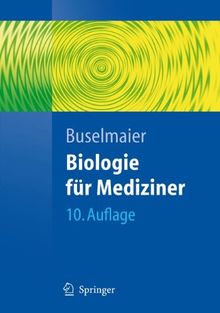 Biologie für Mediziner (Springer-Lehrbuch)