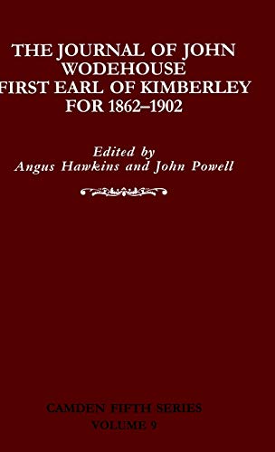 The Journal of John Wodehouse First Earl of Kimberley, 1862–1902 (Camden Fifth Series, Band 9)