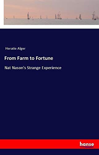 From Farm to Fortune: Nat Nason's Strange Experience