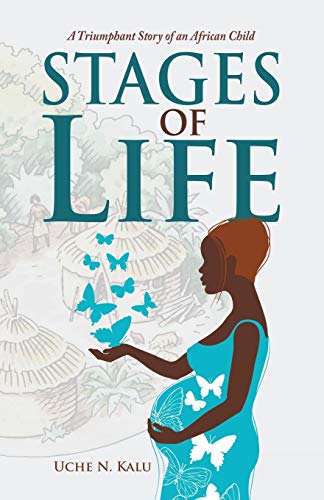 Stages of Life: A Triumphant Story of an African Child