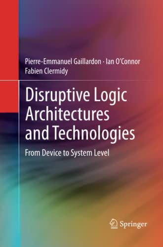 Disruptive Logic Architectures and Technologies: From Device to System Level