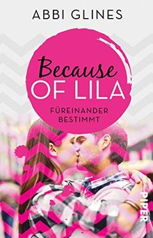 Because of Lila – Füreinander bestimmt: Roman (Sea Breeze Meets Rosemary Beach, Band 2)