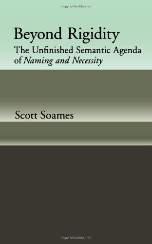 Beyod Rigidity: THe Unfinished Semantic Agenda of Naming & Necessity: The Unfinished Semantic Agenda of Naming and Necessity