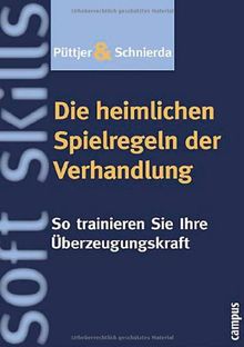 Die heimlichen Spielregeln der Verhandlung: So trainieren Sie Ihre Überzeugungskraft