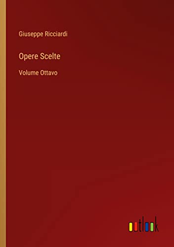 Opere Scelte: Volume Ottavo