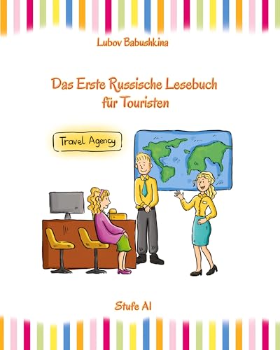 Russisch Leicht: Das Erste Russische Lesebuch für Touristen: Zweisprachig mit Russisch-deutscher Übersetzung Anfänger Stufe A1 (Gestufte Russische Lesebücher)