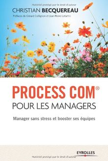 Process com pour les managers : Manager sans stress et booster ses équipes von Becquereau, Christian | Buch | Zustand sehr gut