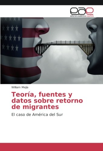 Teoría, fuentes y datos sobre retorno de migrantes: El caso de América del Sur