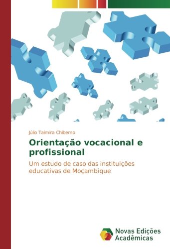 Orientação vocacional e profissional: Um estudo de caso das instituições educativas de Moçambique