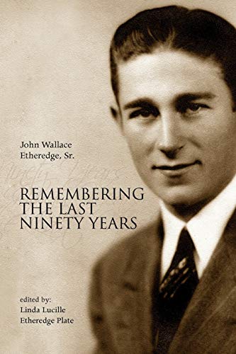 Remembering the Last Ninety Years