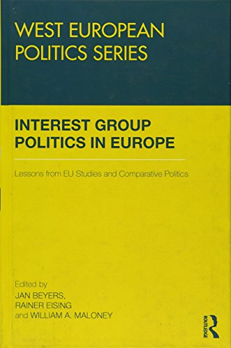 Interest Group Politics in Europe: Lessons from EU Studies and Comparative Politics (West European Politics Series)