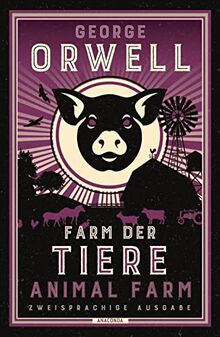 Farm der Tiere / Animal Farm: Zweisprachige Ausgabe (deutsch/englisch) ǀ Parallel gesetzter Text ǀ Klassiker im Original lesen (Anaconda Zweisprachige Paperback-Ausgaben, Band 20)