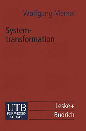 Systemtransformation: Eine Einführung in die Theorie und Empirie der Transformationsforschung (Beiträge zur Kenntnis des Rechtslebens, 2076, Band 2076)