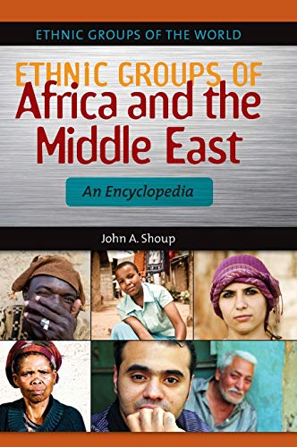 Ethnic Groups of Africa and the Middle East: An Encyclopedia (Ethnic Groups of the World)