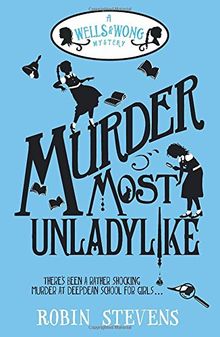 Murder Most Unladylike: A Wells and Wong Mystery (Wells & Wong Mystery 1)