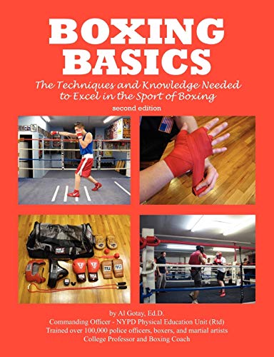Al Gotay Ma Mps Boxing Basics, The Techniques And Knowledge Needed To Excel In The Sport Of Boxing