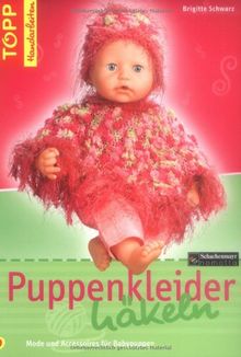 Puppenkleider häkeln: Mode und Accessoires für Baby-Puppen von Schwarz, Brigitte | Buch | Zustand sehr gut