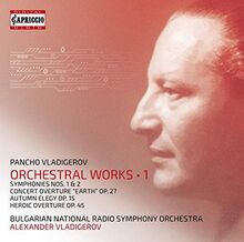 Pancho Vladigerov: Orchesterwerke Vol.1