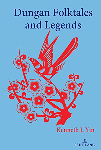 Dungan Folktales and Legends (International Folkloristics, Band 16)